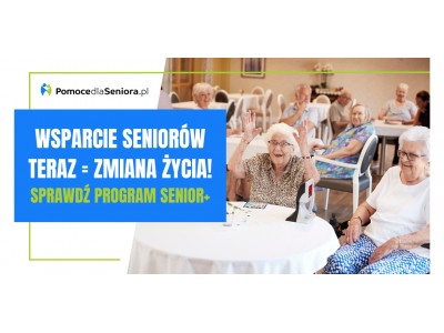 Program Senior Plus [Senior +]. Co musisz wiedzieć?